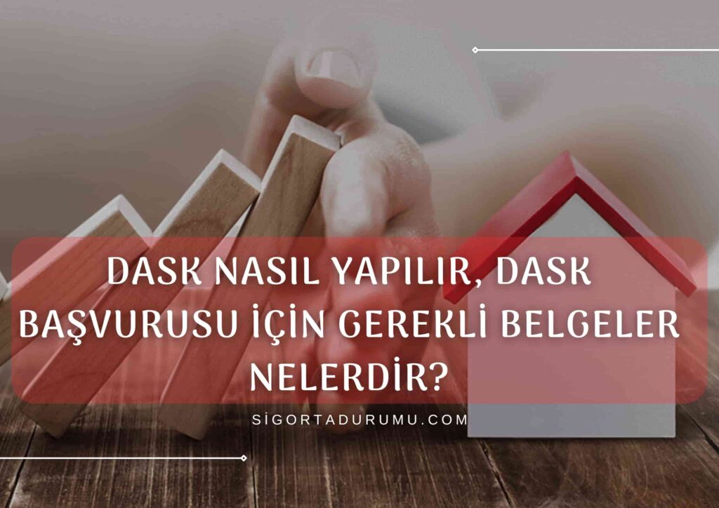 DASK Nasıl Yapılır?
