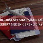 Yurt Dışı Seyahat Sigortası Nedir?