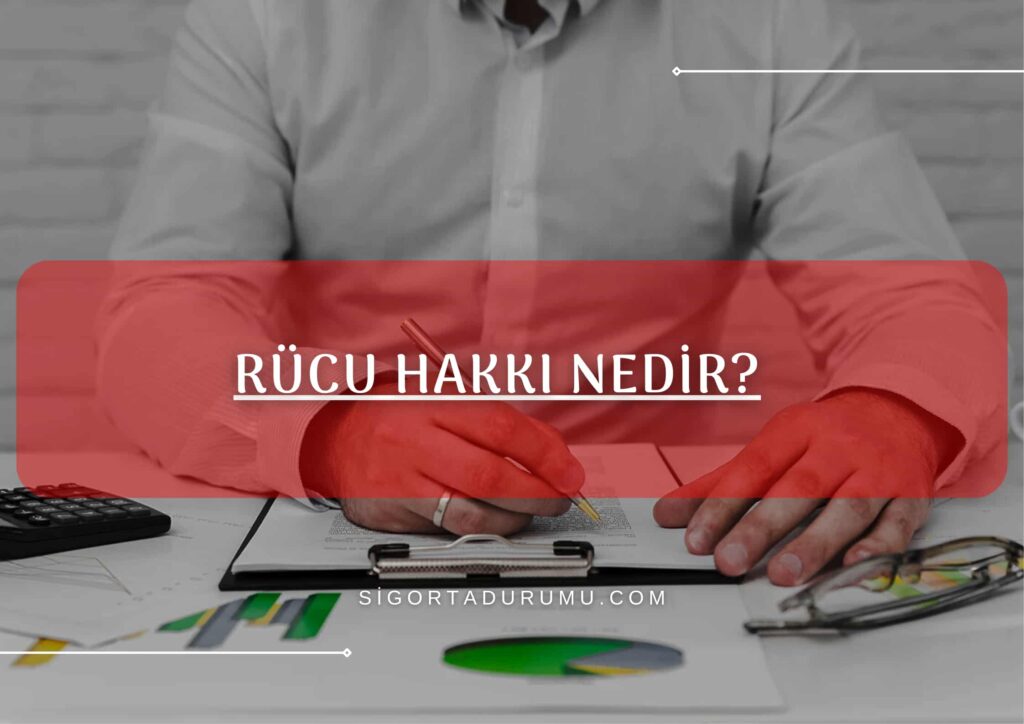 Rücu Hakkı Nedir?