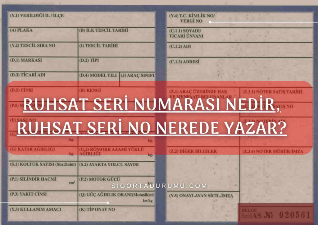 Ruhsat Seri Numarası Nedir, Ruhsat Seri No Nerede Yazar?